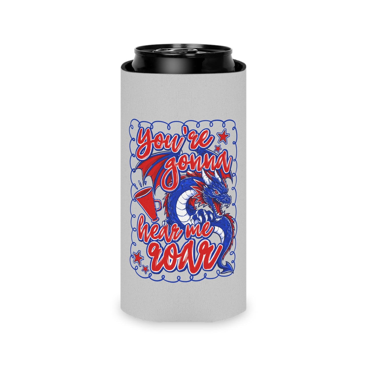 You're Gonna Hear Me Roar Can Cooler
