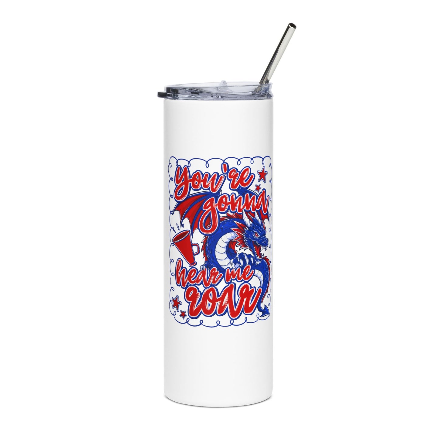 You're Gonna Hear Me Roar 20oz Stainless Steel Tumbler