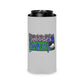 Here For The Band Can Cooler