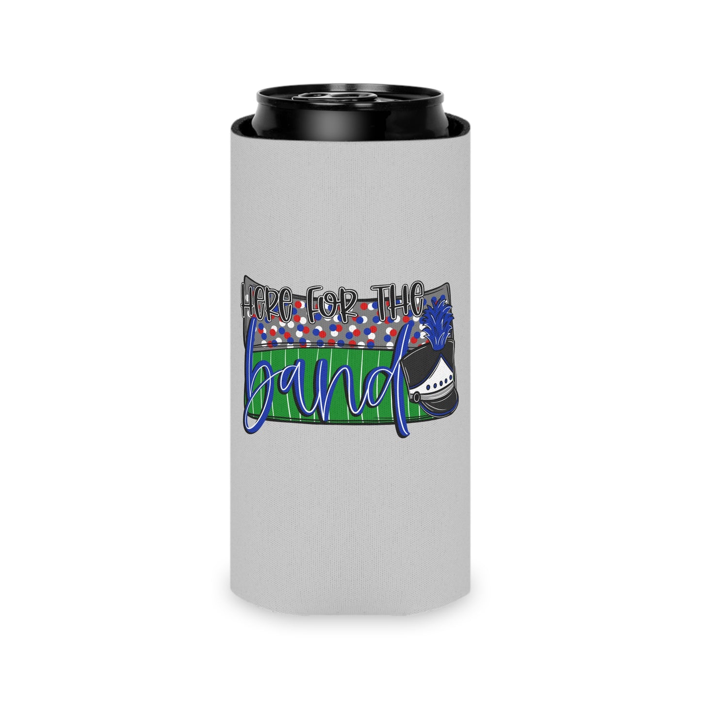 Here For The Band Can Cooler