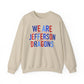 We Are Jefferson Sweatshirt (Gildan)
