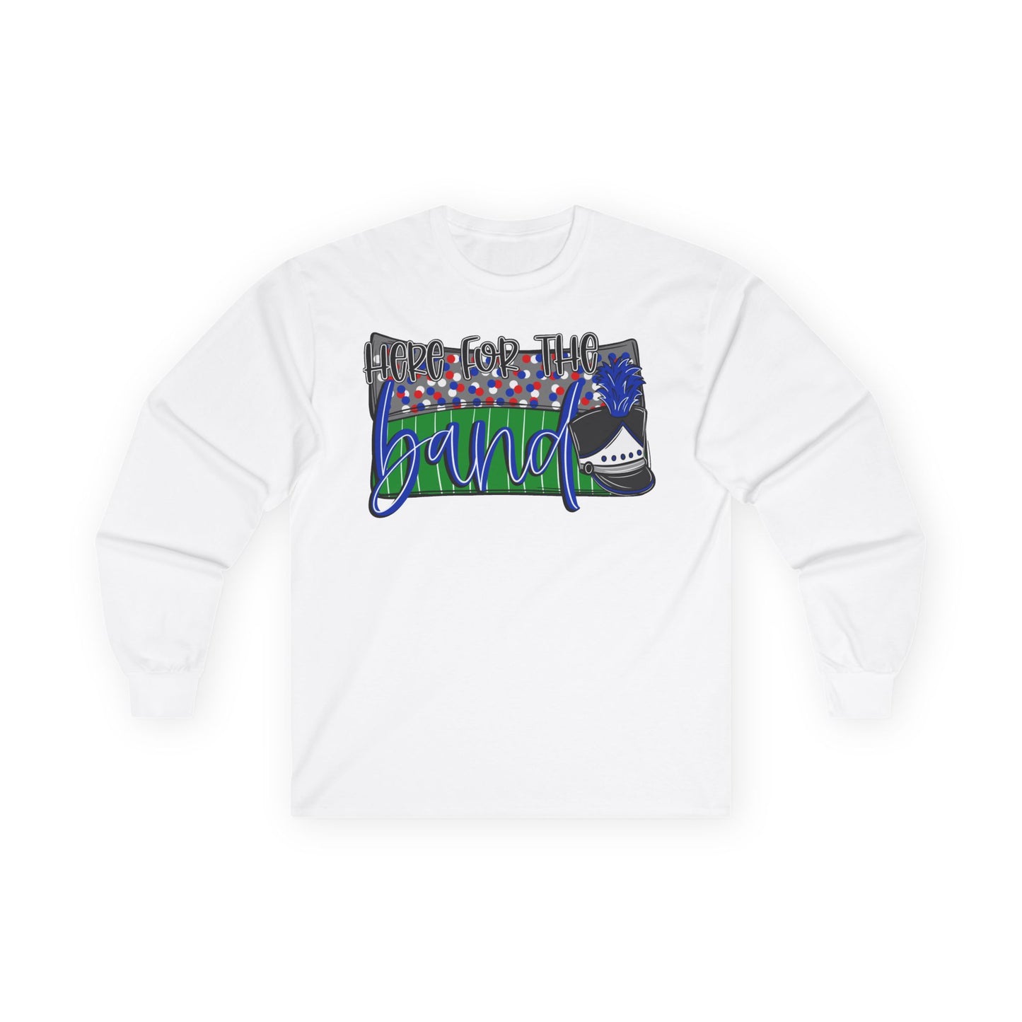 Here For The Band Long Sleeve Tee (Gildan)