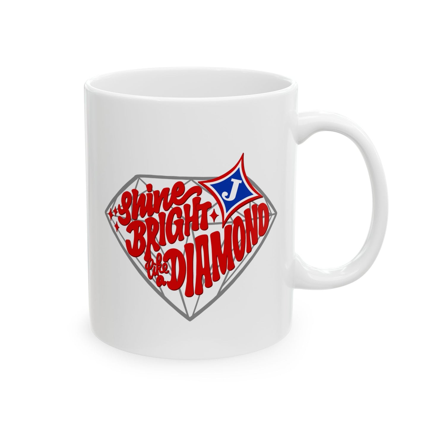 Shine Bright Like A Diamond Ceramic Mug — 11oz & 15oz Coffee Cup