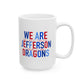 We Are Jefferson Ceramic Mug — 11oz & 15oz Coffee Cup