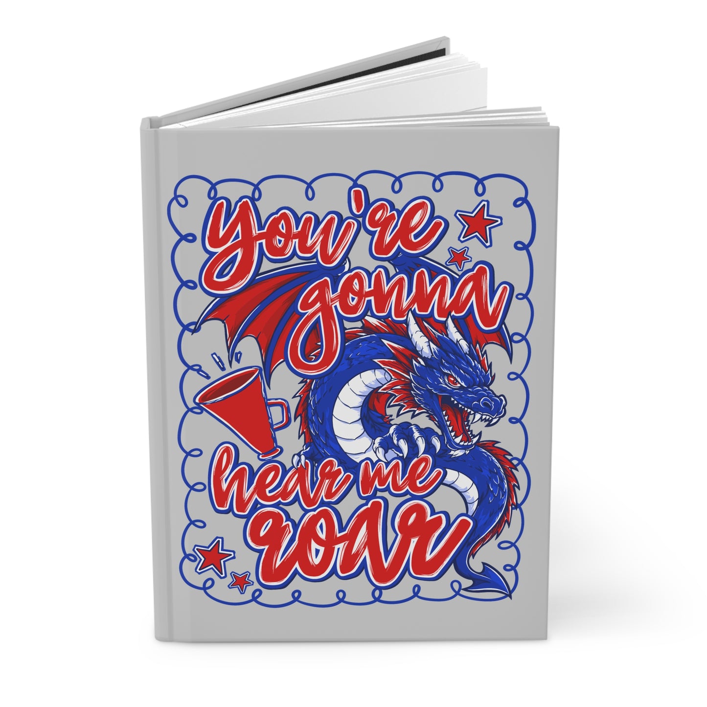 You're Gonna Hear Me Roar Hardcover Journal