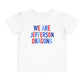 We Are Jefferson Toddler Short Sleeve Tee