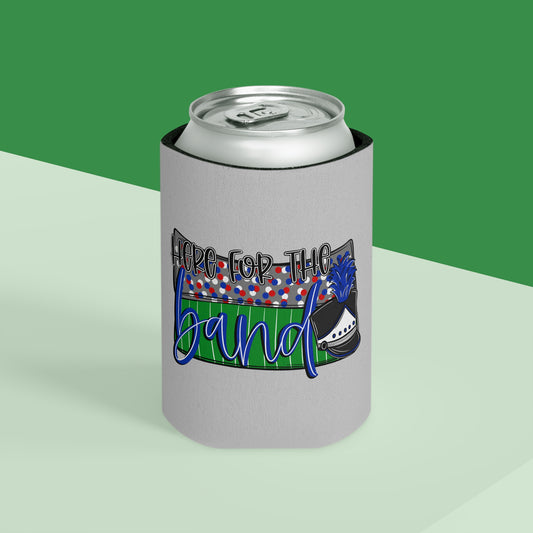 Here For The Band Can Cooler