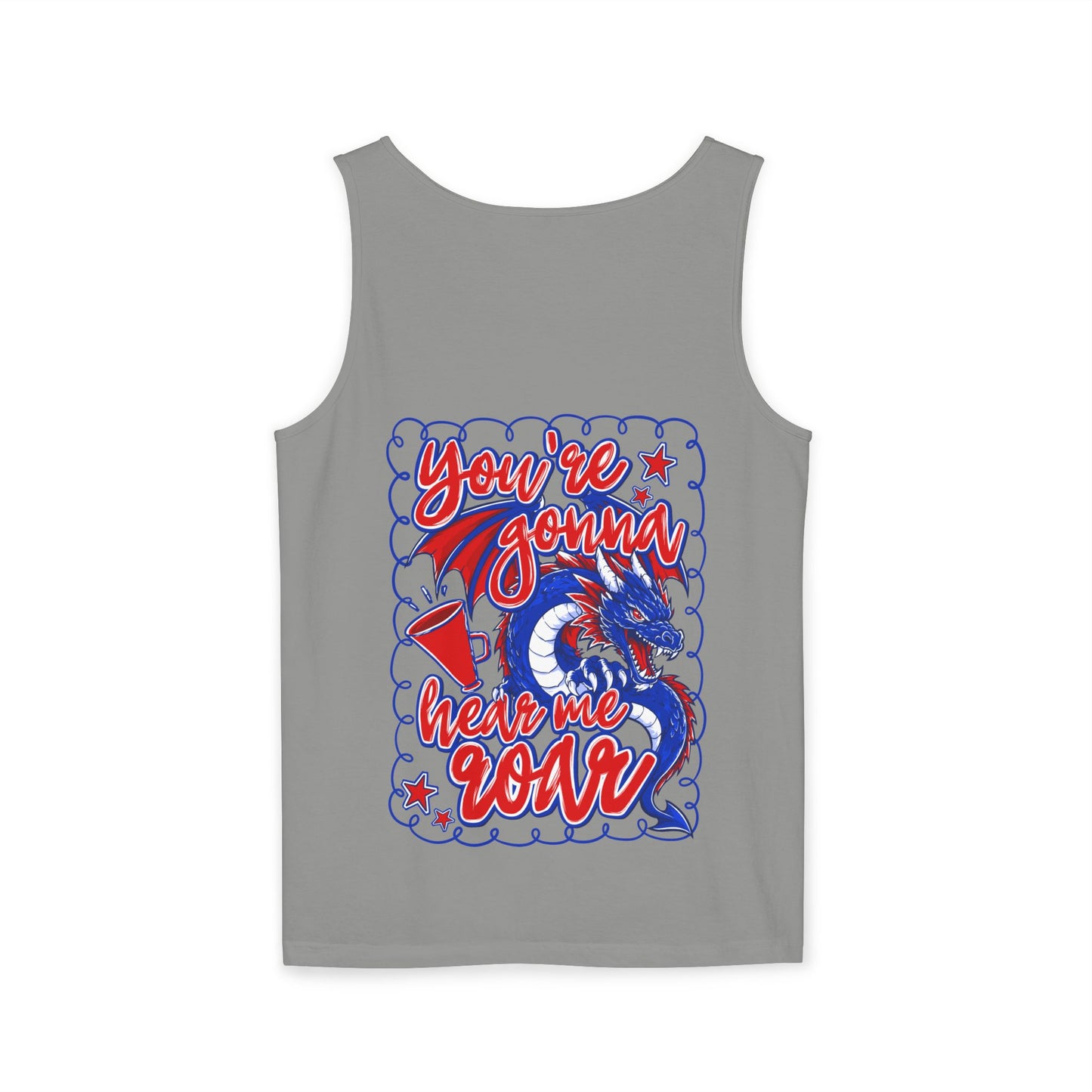 You're Gonna Hear Me Roar UnisexTank Top (Comfort Colors)
