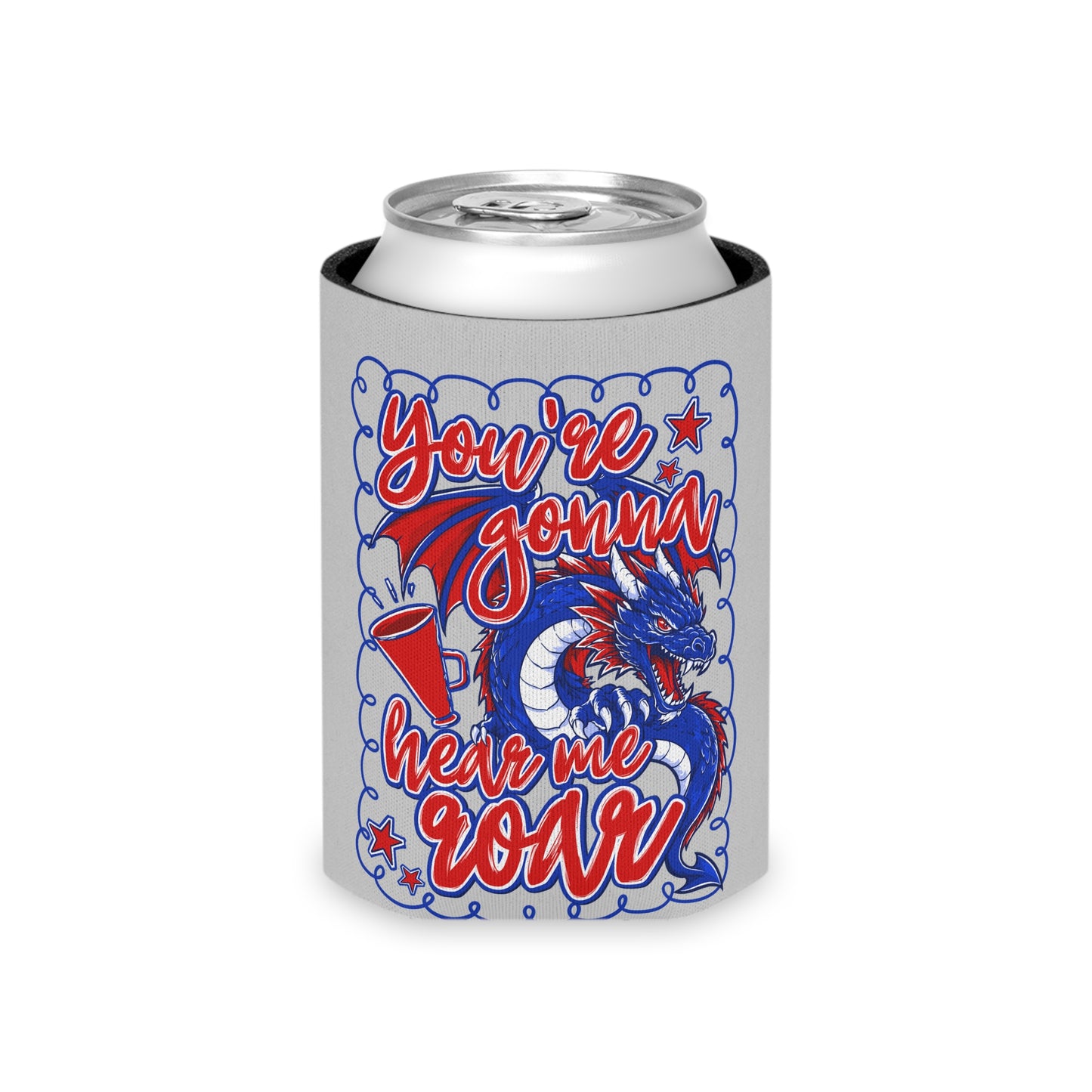 You're Gonna Hear Me Roar Can Cooler