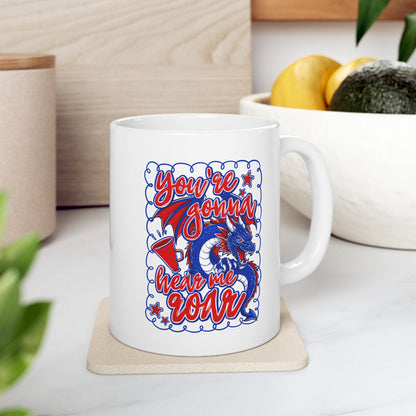 You're Gonna Hear Me Roar Ceramic Mug — 11oz & 15oz Coffee Cup