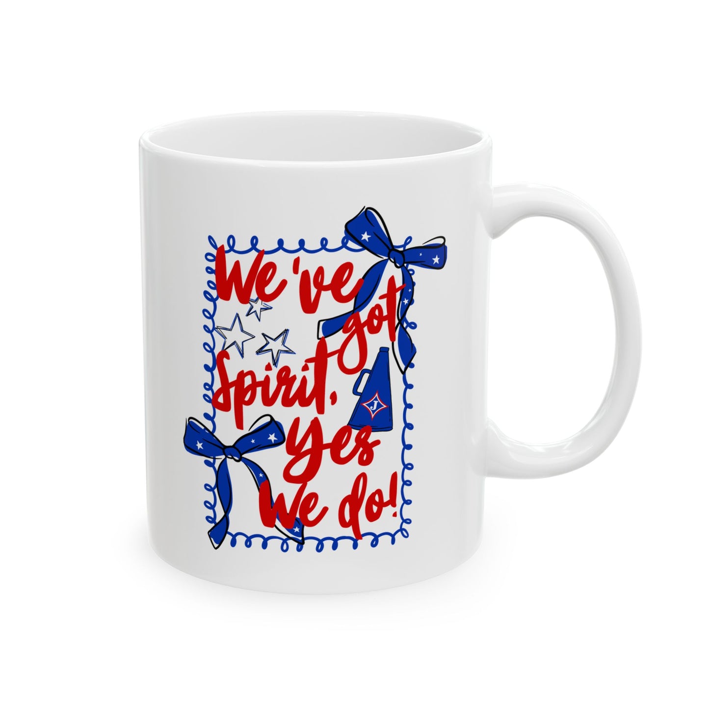 We've Got Spirit Ceramic Mug — 11oz & 15oz Coffee Cup