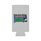 Here For The Band Can Cooler