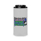 Here For The Band Can Cooler
