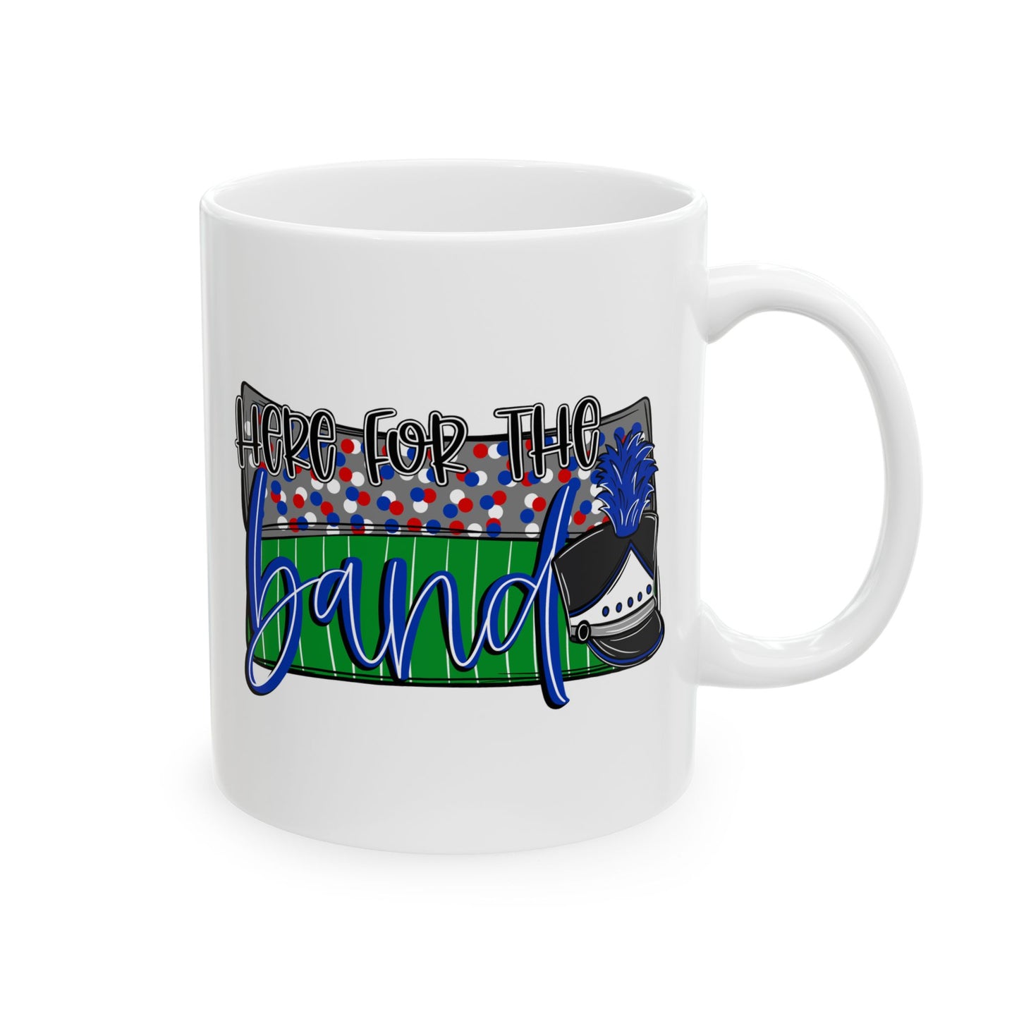 Here For The Band Ceramic Mug — 11oz & 15oz Coffee Cup