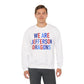 We Are Jefferson Sweatshirt (Gildan)