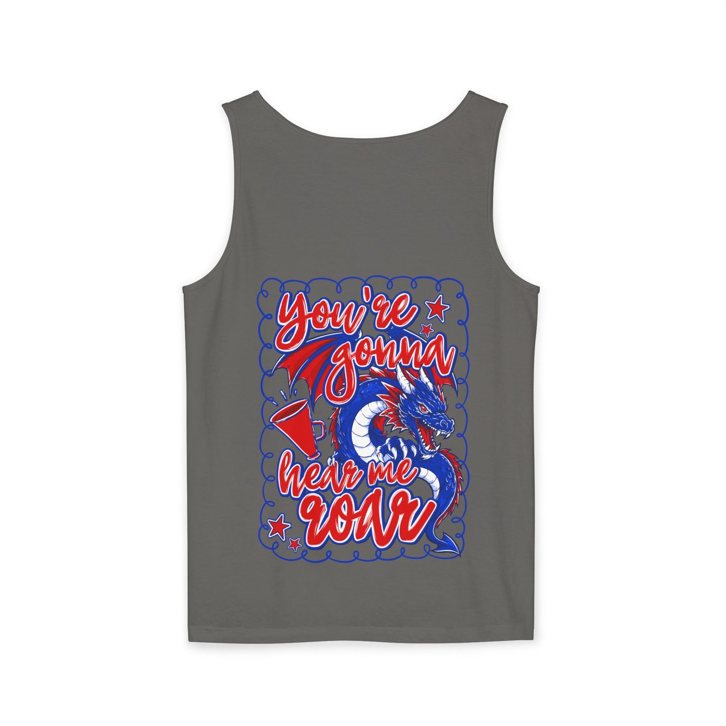You're Gonna Hear Me Roar UnisexTank Top (Comfort Colors)